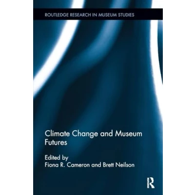 Afbeelding van Routledge Research in Museum Studies Climate Change and Futures