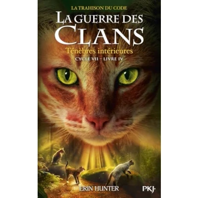 Afbeelding van GUERRE DES CLANS CYCLE 7,4:TENEBRES INTERIEURES