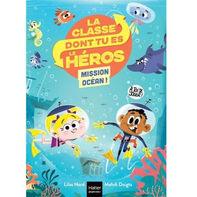 Image de La classe dont tu es le héros Mission Océan CP/CE1 6/7 ans