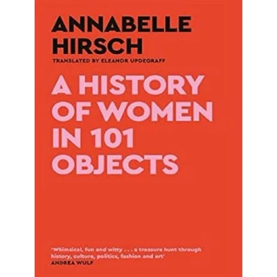 Image de A History of Women in 101 Objects