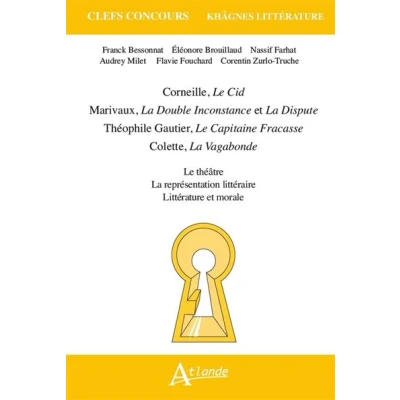 Image de Khâgnes 2024 Corneille, le Cid, Marivaux, la double inconstance et dispute, Théophile Gautier, capitaine Fracasse, Colette, vagabonde