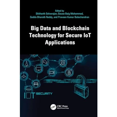 Afbeelding van Advances in Digital Technologies for Smart Applications Big Data and Blockchain Technology Secure IoT