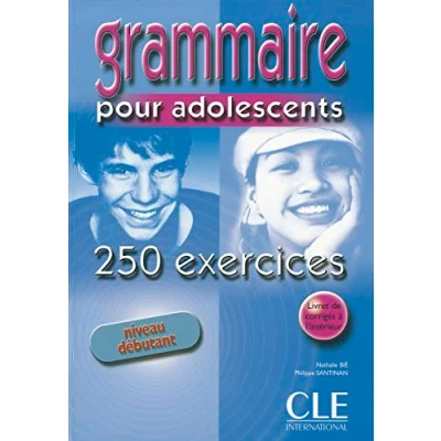 Afbeelding van Grammaire Pour Adolescents 250 Exercises Textbook + Key (Beginner)