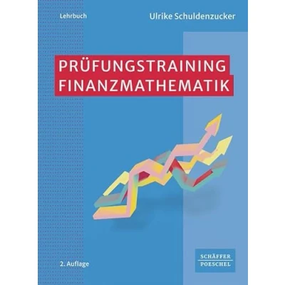 Afbeelding van Schuldenzucker, U: Prüfungstraining Finanzmathematik