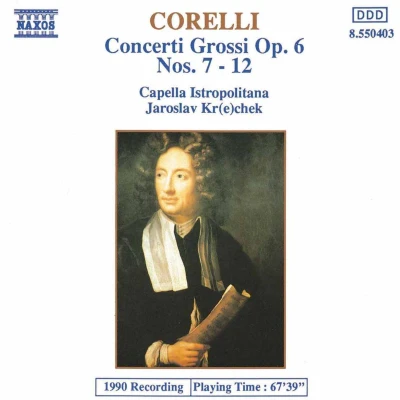 Afbeelding van Capella Istropolitana Concerti Grossi Op. 6 7 12 (CD)