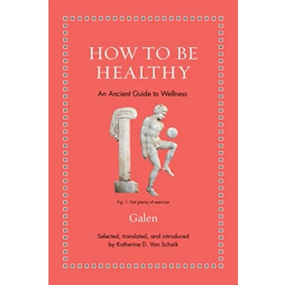 Afbeelding van Ancient Wisdom for Modern Readers How to Be Healthy
