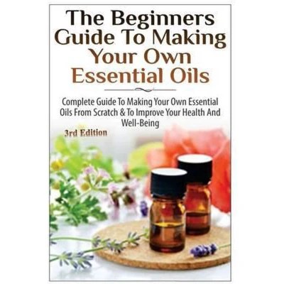 Afbeelding van The Beginners Guide to Making Your Own Essential Oils
