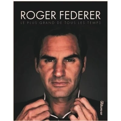 Afbeelding van ROGER FEDERER LE PLUS GRAND DE TOUS LES TEMPS