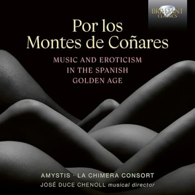 Afbeelding van Amystis, La Chimera Consort &amp; José Duce Chenoll Por Los Montes De Coñares: Music And Erotism In The Spanish Golden Age (CD)