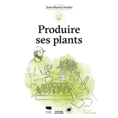 Afbeelding van PRODUIRE SES PLANTS LES GUIDES DU JARDINIER MARAICHER