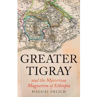 Afbeelding van Greater Tigray and the Mysterious Magnetism of Ethiopia