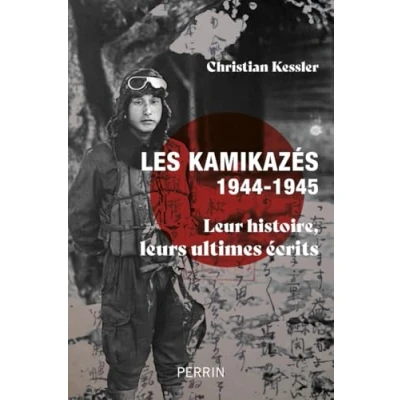 Afbeelding van LES KAMIKAZES JAPONAIS 1944 1945 LEUR HISTOIRE LEURS ULTIMES