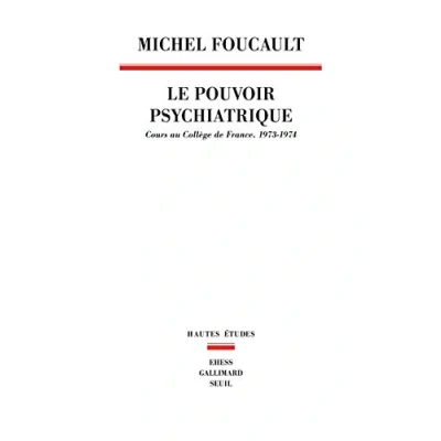Afbeelding van Le Pouvoir psychiatrique. Cours au Collège de France (1973 1974)