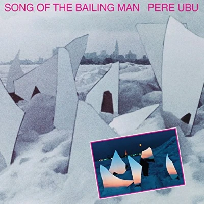 Afbeelding van Pere Ubu Song Of The Bailing Man (CD)