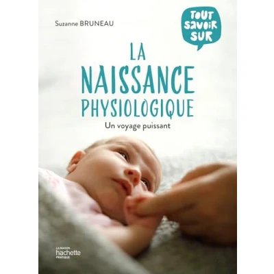 Afbeelding van TOUT SAVOIR SUR LA NAISSANCE PHYSIOLOGIQUE
