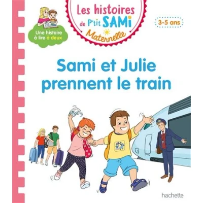 Image de Les histoires de P&#039;tit Sami Maternelle (3 5 ans) : et Julie prennent le train