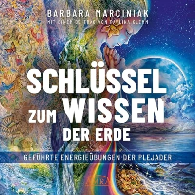 Afbeelding van SCHLÜSSEL ZUM WISSEN der ERDE: Geführte Energieübungen Plejader mit einem exklusiven und selbst eingesprochenen Beitrag SPIEGEL Bestsellerautorin Pavlina Klemm