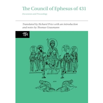 Afbeelding van Translated Texts for Historians The Council of Ephesus 431