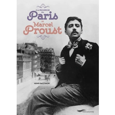 Image de A la recherche du Paris de Marcel Proust
