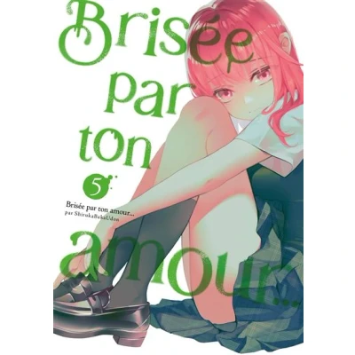 Image de Brisée par ton amour... Tome 05 (Nouvelle édition)