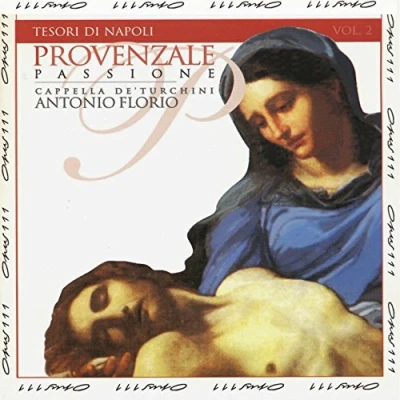 Afbeelding van Provenzale: Passion / Cappella della Pieta de&#039; Turchini
