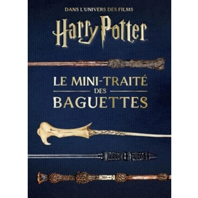 Afbeelding van LES MINI GRIMOIRES HARRY POTTER,6:LE TRAITE DES BAGUETT