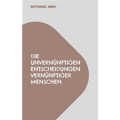Image de Die unvernünftigen Entscheidungen vernünftiger Menschen