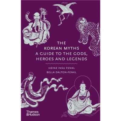 Image de the Korean Myths : A Guide to Gods, Heroes and Legends /anglais