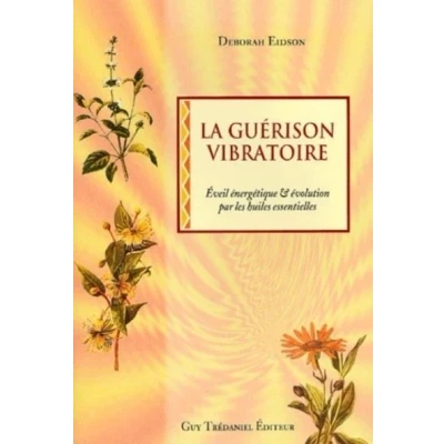 Image de La guerison vibratoire Eveil énergétique &amp; évolutions par des huiles essentielles