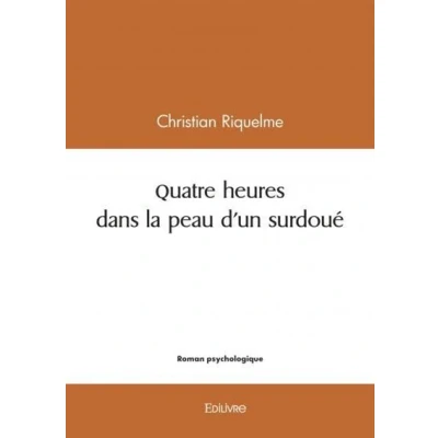 Image de Quatre heures dans la peau d&#039;un surdoué