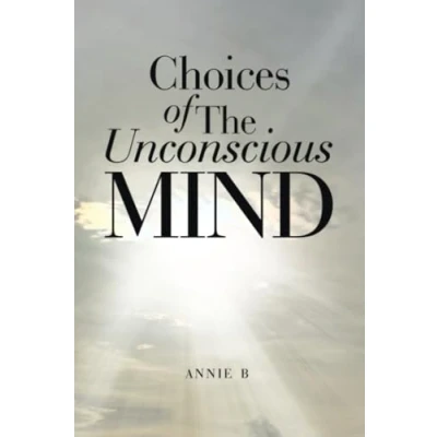 Afbeelding van Choices of The Unconscious Mind