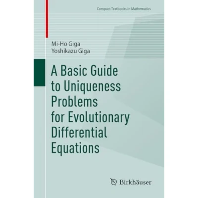 Afbeelding van Compact Textbooks in Mathematics A Basic Guide to Uniqueness Problems for Evolutionary Differential Equations