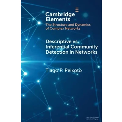 Afbeelding van Elements in the Structure and Dynamics of Complex Networks Descriptive vs. Inferential Community Detection