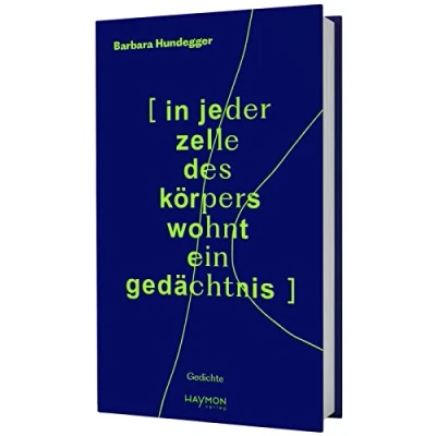 Afbeelding van in jeder zelle des körpers wohnt ein gedächtnis ]: Gedichte
