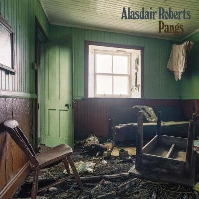 Afbeelding van Alasdair Roberts Pangs