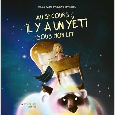 Afbeelding van AU SECOURS IL Y A UN YETI SOUS MON LIT