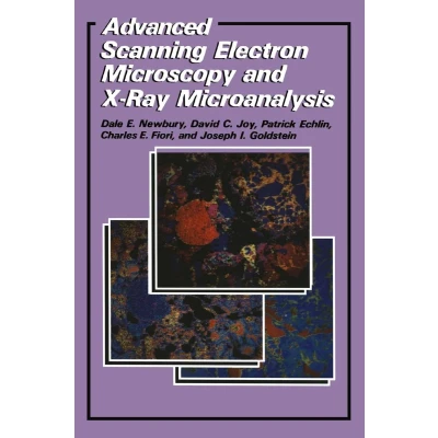 Afbeelding van Advanced Scanning Electron Microscopy and X Ray Microanalysis
