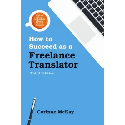 Afbeelding van How to Succeed as a Freelance Translator, Third Edition