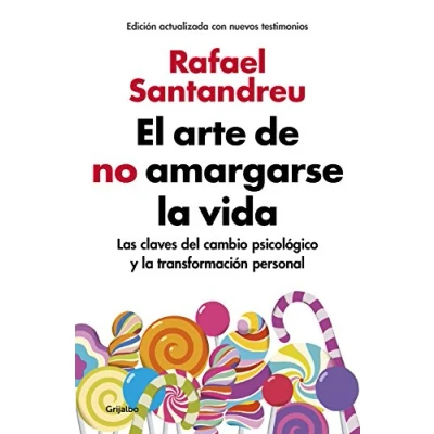 Afbeelding van El arte de no amargarse la vida : las claves del cambio psicológico y transformación personal