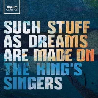 Afbeelding van The King&#039;s Singers: Such Stuff As Dreams Are Made On