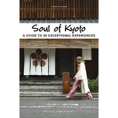Image de Soul of Kyoto A guide to 30 exceptional experiences