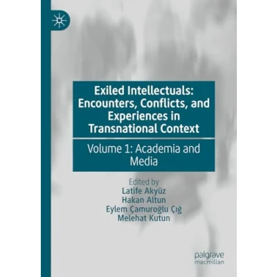 Afbeelding van Exiled Intellectuals: Encounters, Conflicts, and Experiences in Transnational Context