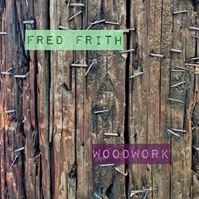 Afbeelding van Fred Frith Woodwork (CD)