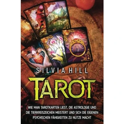 Afbeelding van Tarot: Wie man Tarotkarten liest, die Astrologie und Tierkreiszeichen meistert sich eigenen psychischen Fähigkeiten zu Nutze macht