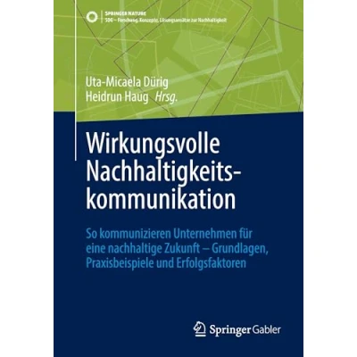 Afbeelding van SDG Forschung, Konzepte, Lösungsansätze zur Nachhaltigkeit Wirkungsvolle Nachhaltigkeitskommunikation