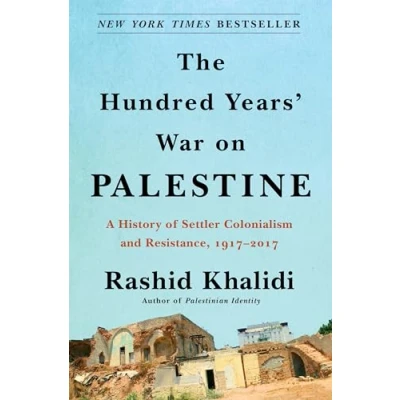 Afbeelding van The Hundred Years&#039; War on Palestine: A History of Settler Colonialism and Resistance, 1917 2017