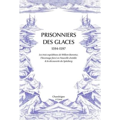 Image de Prisonniers des glaces Les trois expéditions de Willem Bar