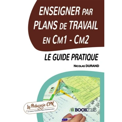 Image de Enseigner par Plans de Travail en Cm1 Cm2 : le guide pratique