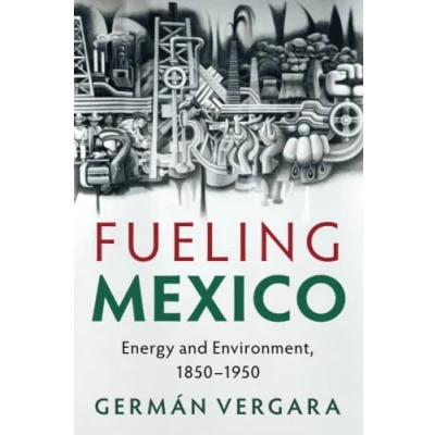 Afbeelding van Studies in Environment and History Fueling Mexico