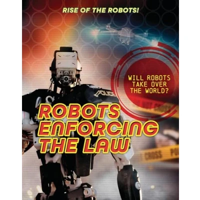 Afbeelding van Rise of the Robots! Robots Enforcing Law